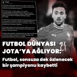 Futbol dünyası yasta: Kulüplerden Diogo Jota paylaşımları!